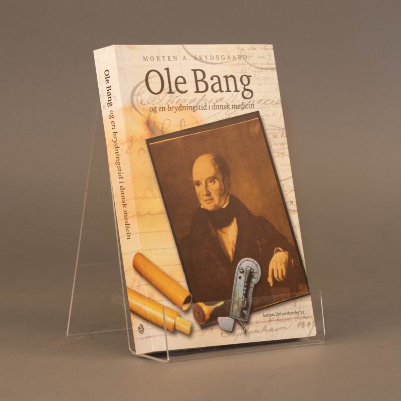 Ole Bang og en brydningstid i dansk medicin 1